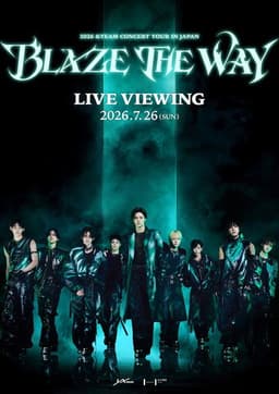 2026 &TEAM Concert Tour 'BLAZE THE WAY' in Japan: Live Viewing